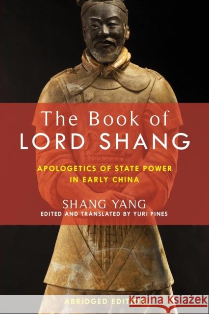 The Book of Lord Shang: Apologetics of State Power in Early China Yang Shang 9780231179898