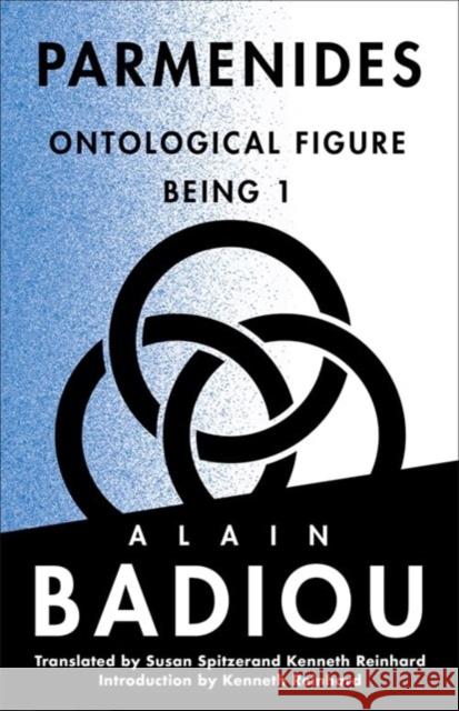Parmenides: Ontological Figure, Being 1 Alain Badiou 9780231180948 Columbia University Press