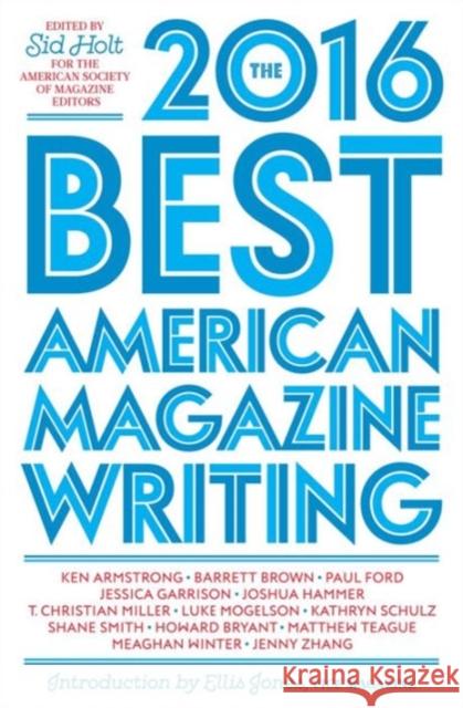 The Best American Magazine Writing Sid Holt The American Society of Magazine Editors Roger Hodge 9780231181556