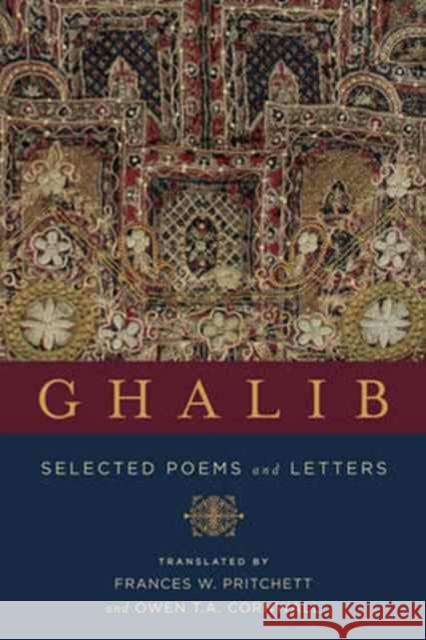 Ghalib: Selected Poems and Letters Ghalib, Mirza Asadullah; Pritchett, Frances W.; Cornwall, Owen T.a. 9780231182065 John Wiley & Sons