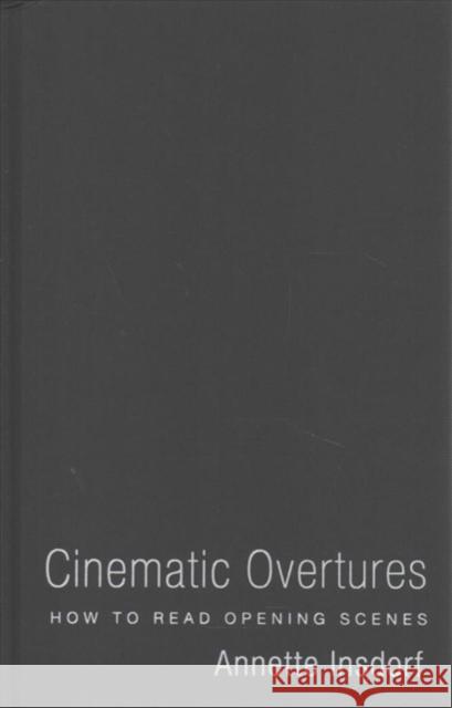 Cinematic Overtures: How to Read Opening Scenes Annette Insdorf 9780231182249 Columbia University Press