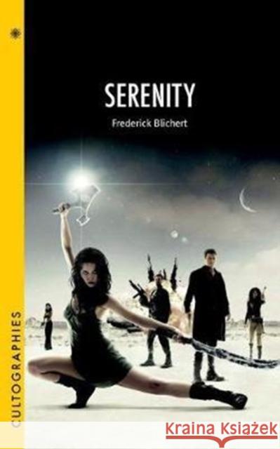 Serenity Frederick Blichert 9780231182331 Wallflower Press