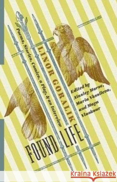 Found Life: Poems, Stories, Comics, a Play, and an Interview Goralik, Linor 9780231183512 Columbia University Press