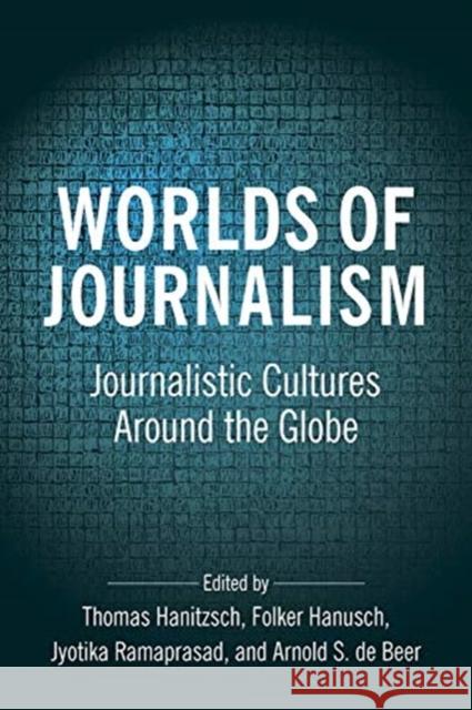 Worlds of Journalism: Journalistic Cultures Around the Globe Arnold d 9780231186421 Columbia University Press