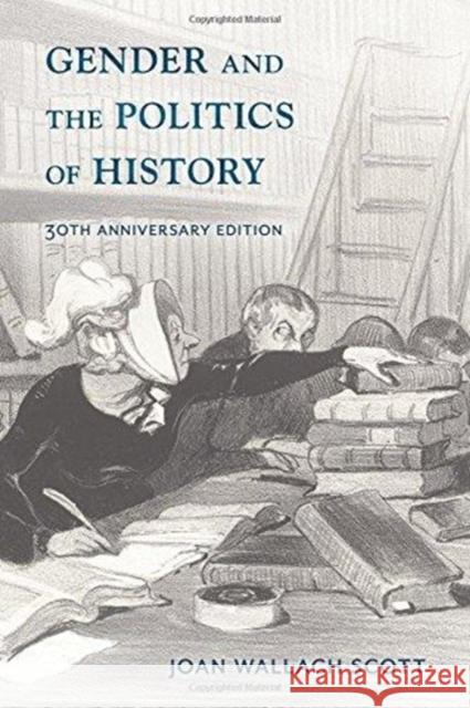 Gender and the Politics of History Scott, Joan Wallach 9780231188012 Columbia University Press