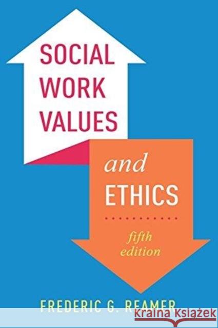 Social Work Values and Ethics Frederic G. Reamer 9780231188296