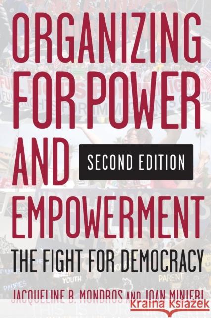 Organizing for Power and Empowerment: The Fight for Democracy Mondros, Jacqueline B. 9780231189453 Columbia University Press