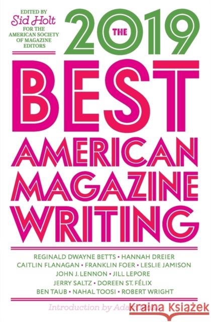 The Best American Magazine Writing 2019 Sid Holt 9780231190015 Columbia University Press