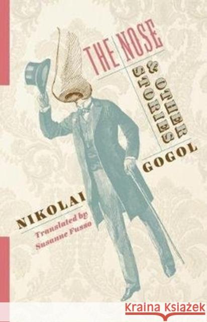 The Nose and Other Stories Susanne Fusso 9780231190688 Columbia University Press