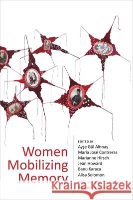 Women Mobilizing Memory Alisa Solomon 9780231191845 Columbia University Press