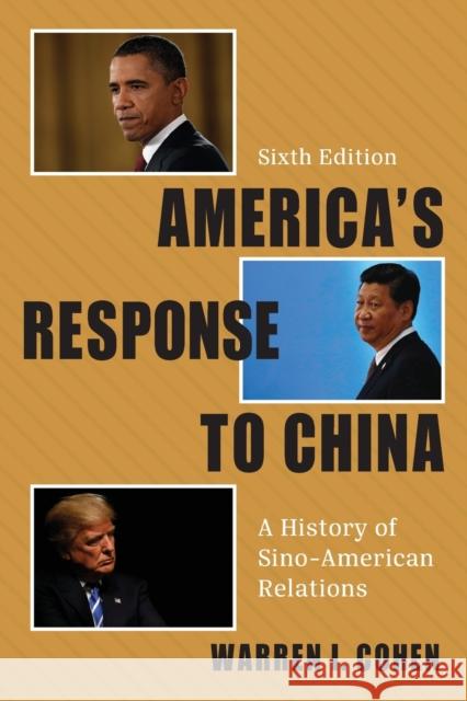 America's Response to China: A History of Sino-American Relations Warren I. Cohen 9780231191999 Columbia University Press