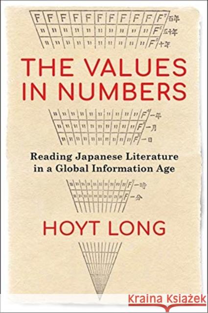 The Values in Numbers: Reading Japanese Literature in a Global Information Age  9780231193504 Columbia University Press