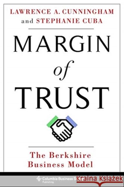 Margin of Trust: The Berkshire Business Model Cunningham, Lawrence 9780231193900 Columbia University Press