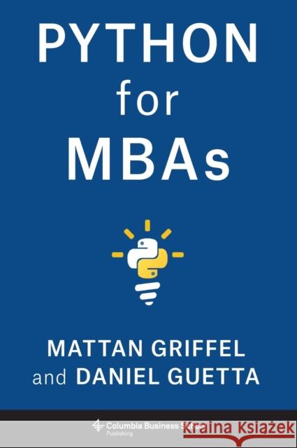 Python for MBAs  9780231193924 Columbia Business School Publishing