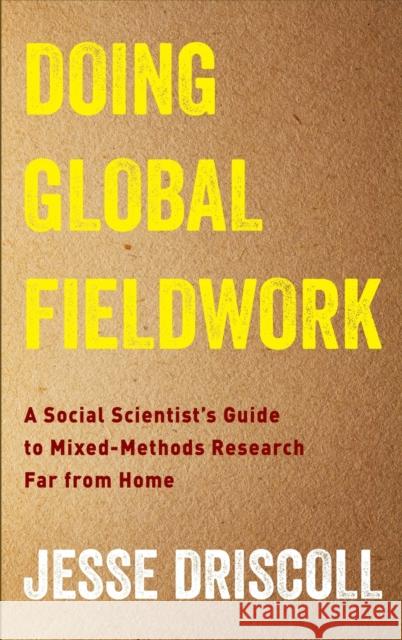 Doing Global Fieldwork: A Social Scientist's Guide to Mixed-Methods Research Far from Home  9780231195287 Columbia University Press
