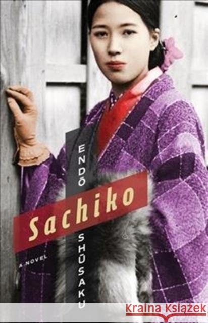 Sachiko: A Novel Shusaku Endo 9780231197311