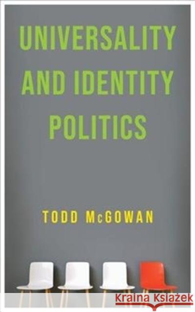 Universality and Identity Politics Todd McGowan 9780231197700 Columbia University Press