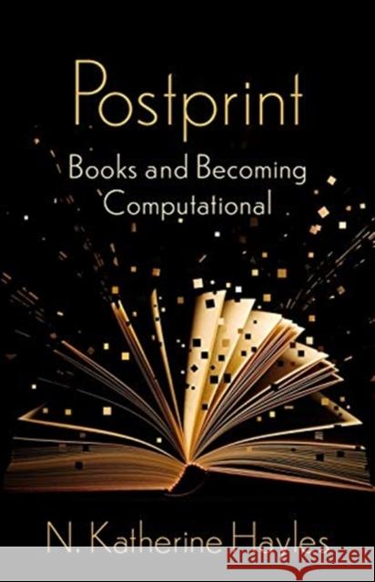 Postprint: Books and Becoming Computational N. Katherine Hayles 9780231198257