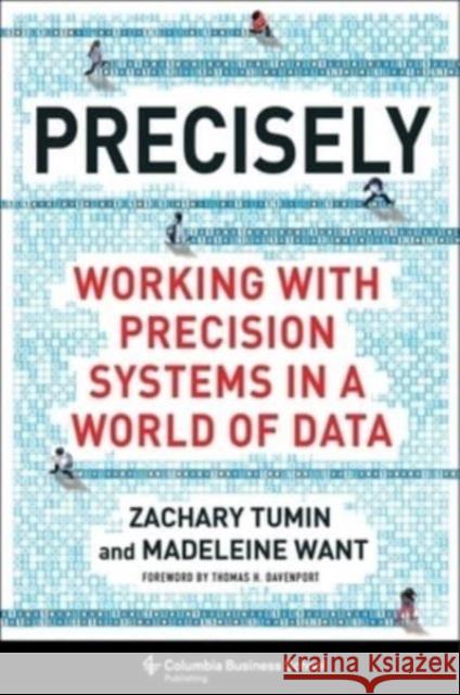 Precisely: Working with Precision Systems in a World of Data  9780231200608 Columbia Business School Publishing