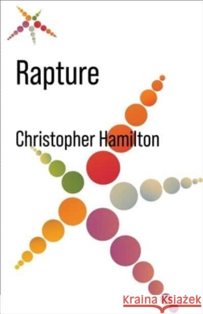 Rapture Christopher Hamilton 9780231201544 Columbia University Press
