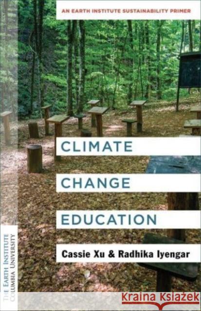 Climate Change Education Radhika Iyengar 9780231202428