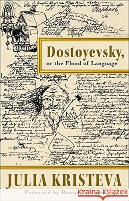 Dostoyevsky, or the Flood of Language Julia Kristeva Jody Gladding Rowan Williams 9780231203326 Columbia University Press