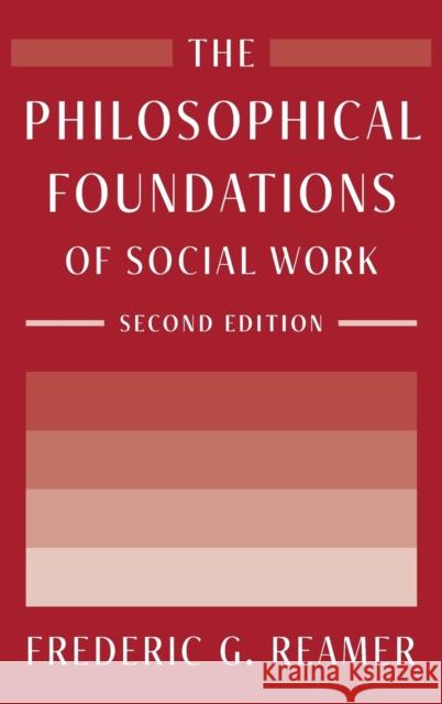 The Philosophical Foundations of Social Work Frederic G Reamer 9780231203968