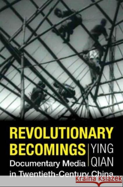 Revolutionary Becomings Ying Qian 9780231204477 Columbia University Press