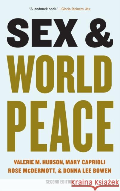 Sex and World Peace Valerie M. Hudson 9780231204743 Columbia University Press