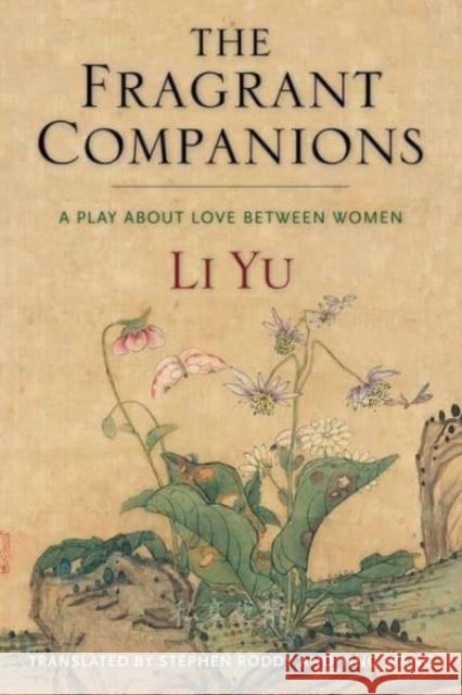 The Fragrant Companions: A Play about Love Between Women  9780231206297 Columbia University Press