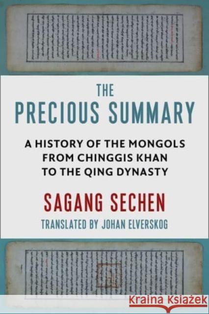The Precious Summary: A History of the Mongols from Chinggis Khan to the Qing Dynasty Sagan 9780231206952 Columbia University Press