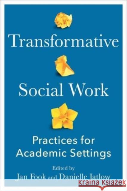 Transformative Social Work: Practices for Academic Settings  9780231207003 Columbia University Press