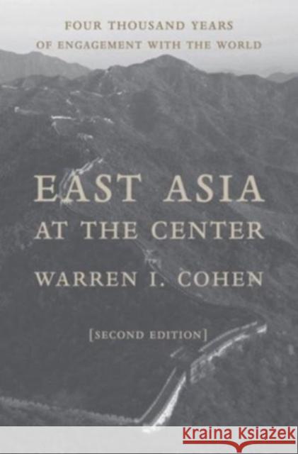 East Asia at the Center: Four Thousand Years of Engagement with the World  9780231208338 Columbia University Press