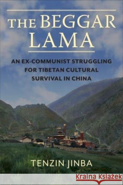 The Beggar Lama Tenzin Jinba 9780231209342 Columbia University Press