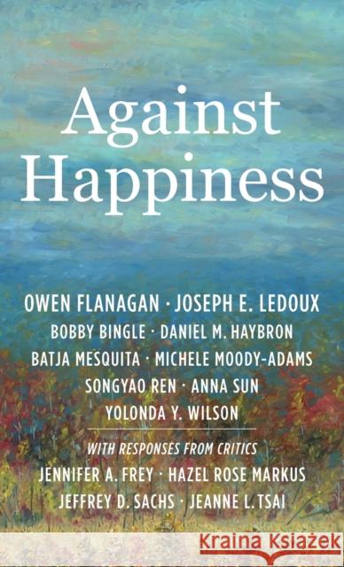 Against Happiness  9780231209489 Columbia University Press