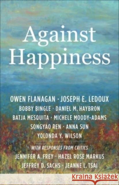 Against Happiness  9780231209496 Columbia University Press