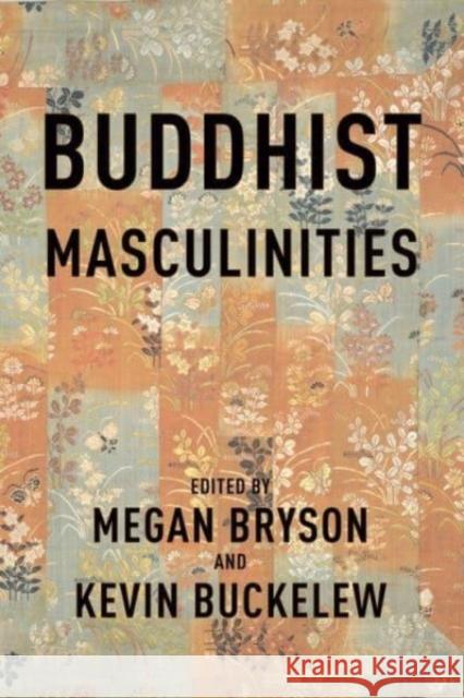 Buddhist Masculinities  9780231210478 Columbia University Press