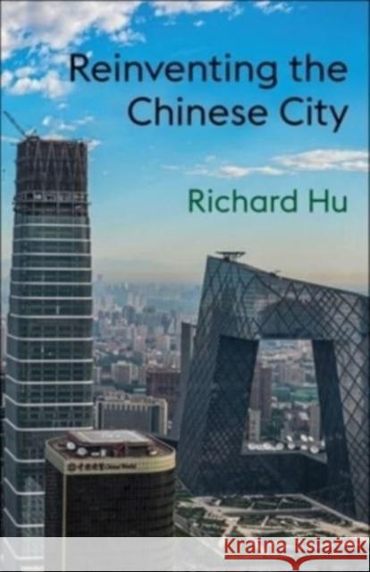 Reinventing the Chinese City  9780231211000 Columbia University Press