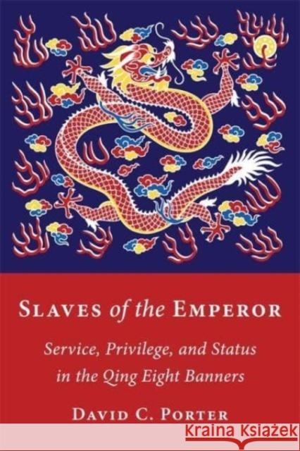Slaves of the Emperor David C. Porter 9780231212762 Columbia University Press