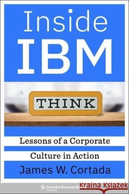 Inside IBM: Lessons of a Corporate Culture in Action  9780231213004 