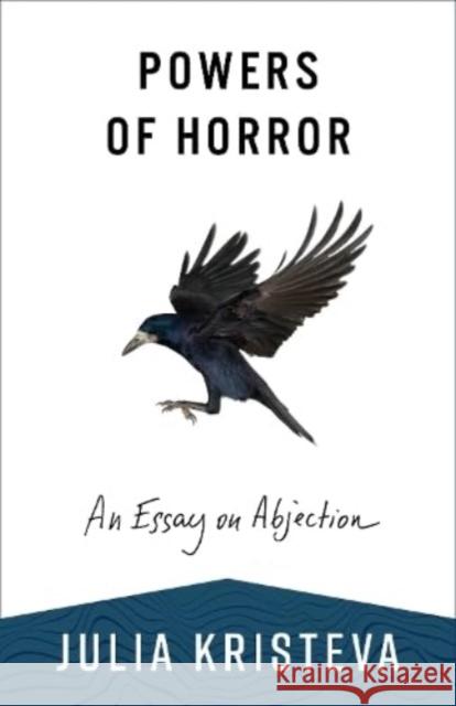 Powers of Horror: An Essay on Abjection Julia Kristeva 9780231214575