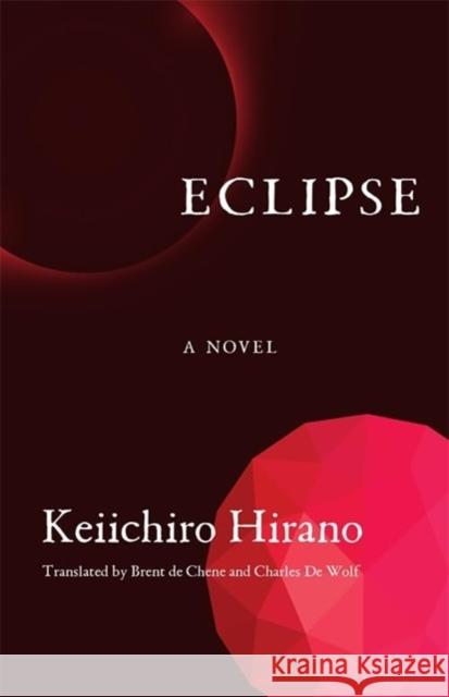 Eclipse: A Novel Keiichiro Hirano 9780231214902