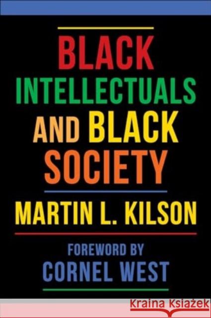 Black Intellectuals and Black Society Martin L. Kilson 9780231215657 Columbia University Press