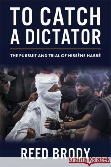 To Catch a Dictator Reed Brody 9780231216562 Columbia University Press