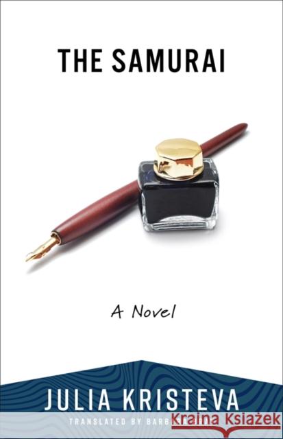 The Samurai: A Novel Julia Kristeva 9780231220903