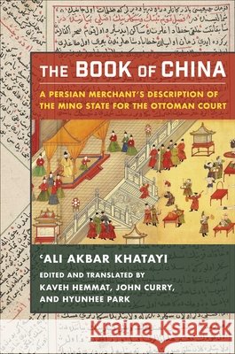 The Book of China Seyyed ?Ali Akbar Khatayi 9780231224291 Columbia University Press