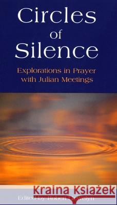 Circles of Silence: Explorations in Prayer with Julian Meetings Robert Llewelyn 9780232520910