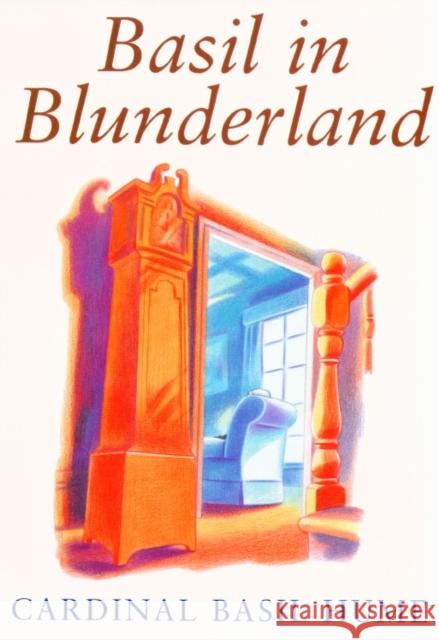 Basil in Blunderland Basil Hume, Sarah John 9780232526219