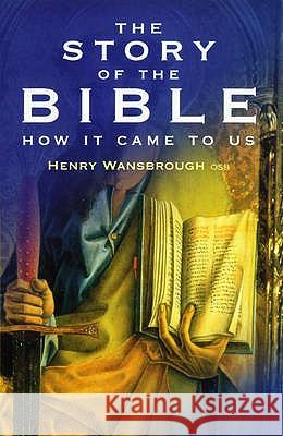 The Story of the Bible Henry Wansbrough 9780232526417 Darton, Longman & Todd Ltd
