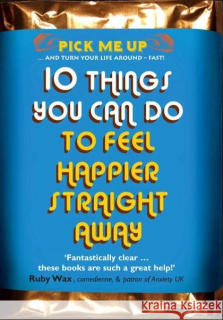10 Things You Can Do to Feel Happier Straight Away Dr Chris Williams 9780232529005